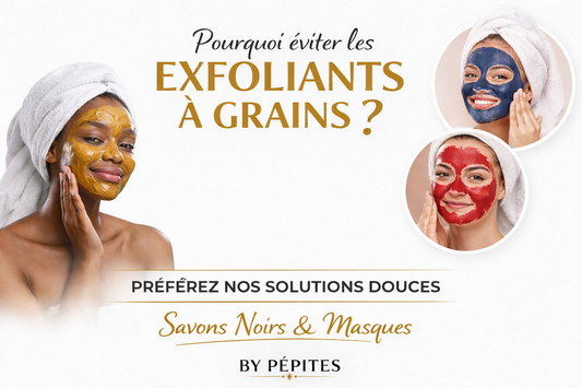 Pourquoi éviter les exfoliants à grains ? Nos alternatives douces pour respecter la peau